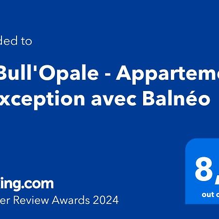 La Bull'Opale - Appartement D'Exception Avec Balneo Boulogne-sur-Mer Eksteriør bilde